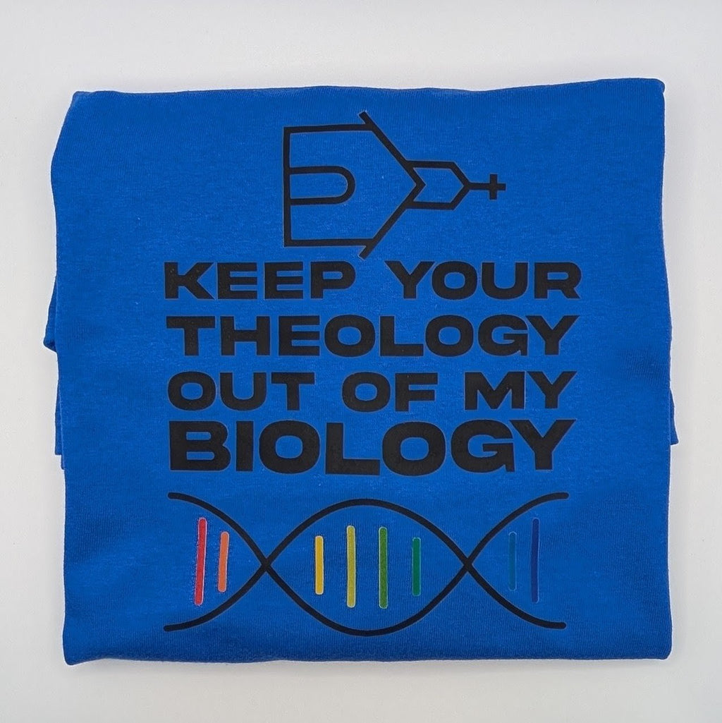 Biology not Theology - PRIDE Shirt