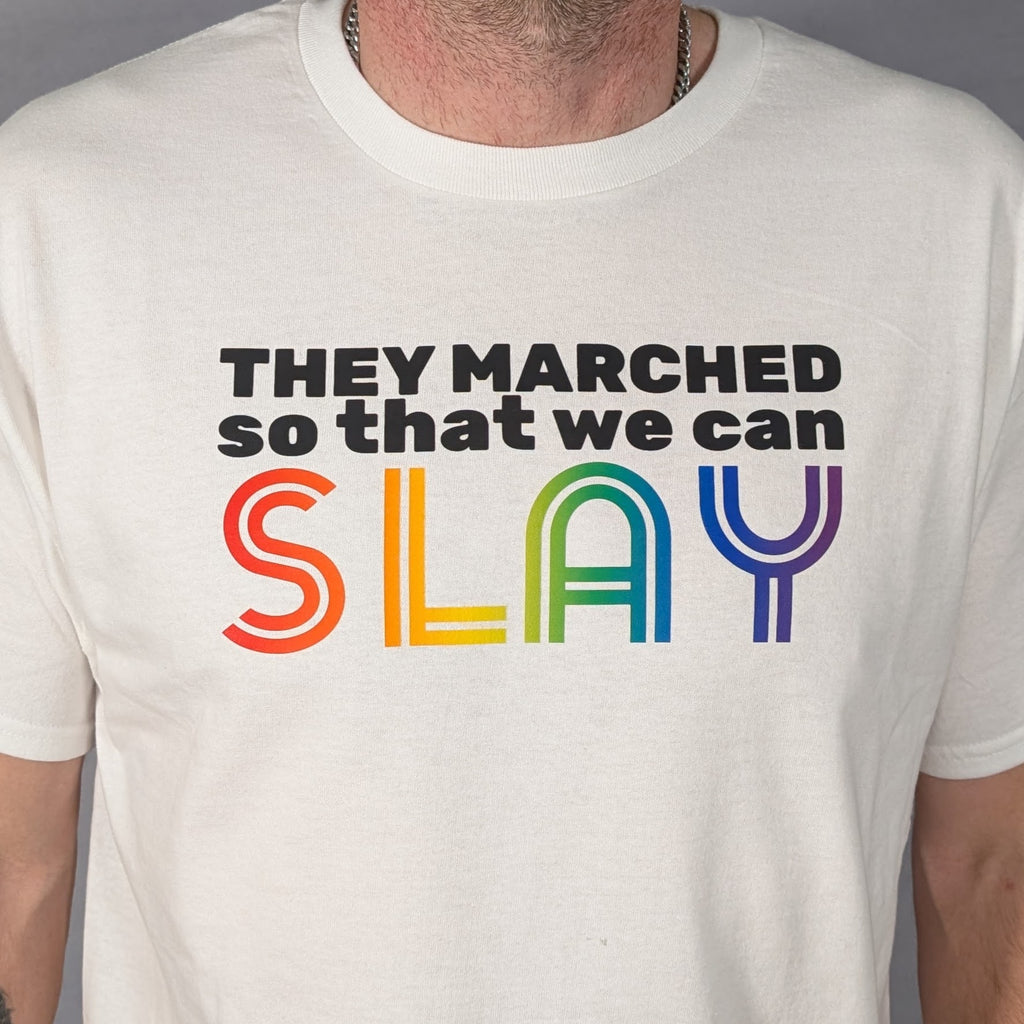 They marched so that we can SLAY - PRIDE Shirt