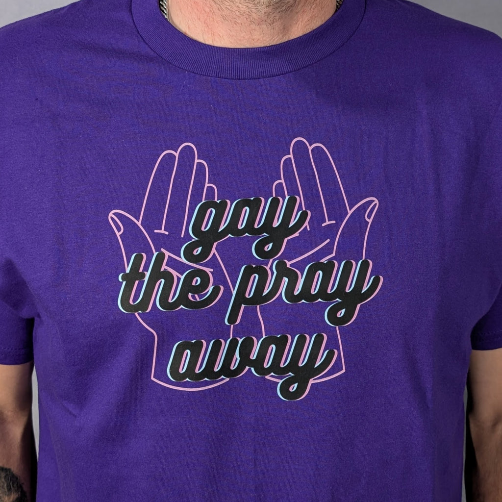 Gay the Pray Away PRIDE Shirt